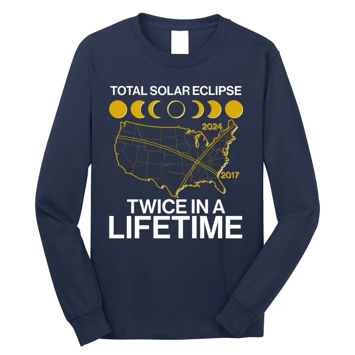 Total Solar Eclipse Twice In A Lifetime 2017 2024 Long Sleeve Shirt