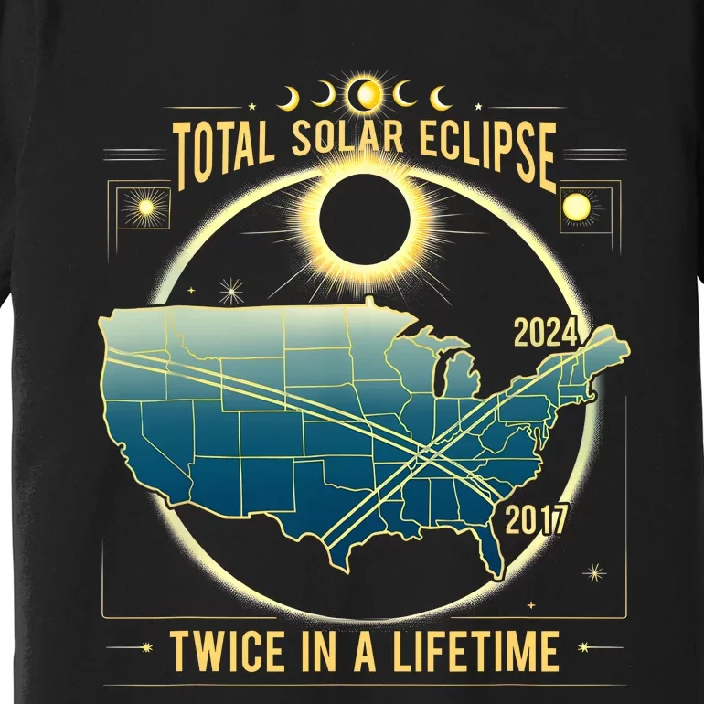 Total Solar Eclipse Twice In A Lifetime 2024 Gift Premium T-Shirt