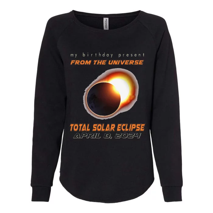 Total Solar Eclipse Apr 8 2024 Birthday Womens California Wash Sweatshirt