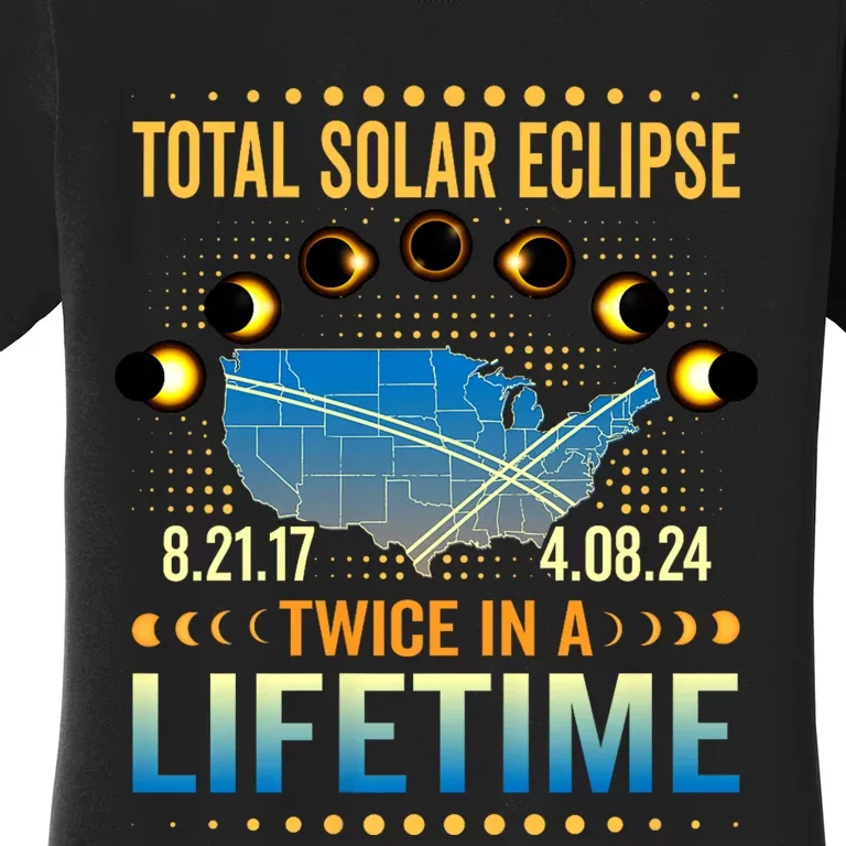 Total Solar Eclipse 2024 Sun Is Getting Mooned Design Twice In A Lifetime Women's T-Shirt