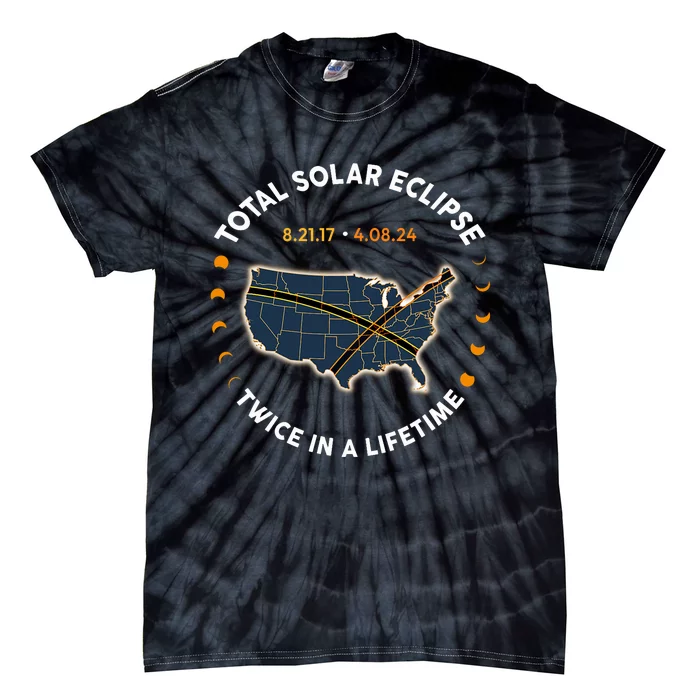 Total Solar Eclipse 2024 Twice In A Lifetime Tie-Dye T-Shirt