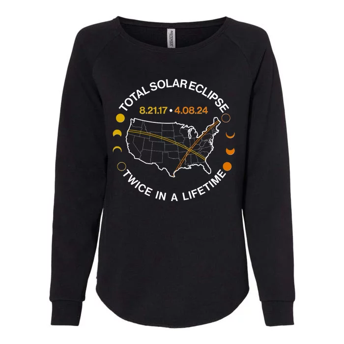 Total Solar Eclipse Twice In A Lifetime Aug 21 2017 April 08 2024 Womens California Wash Sweatshirt