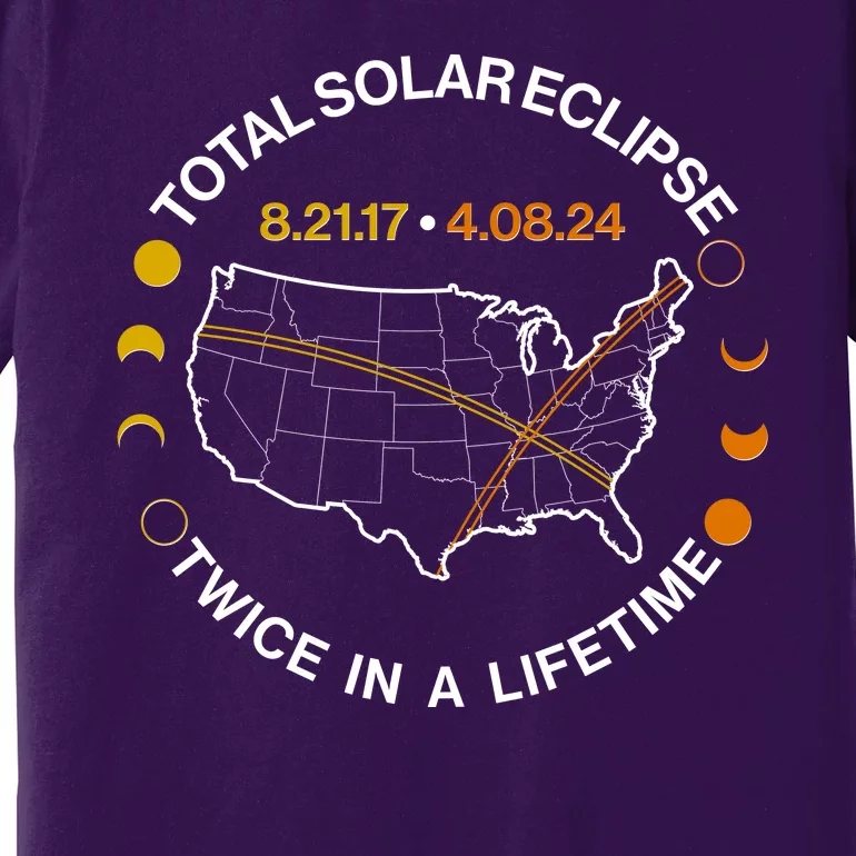 Total Solar Eclipse Twice In A Lifetime Aug 21 2017 April 08 2024 Premium T-Shirt