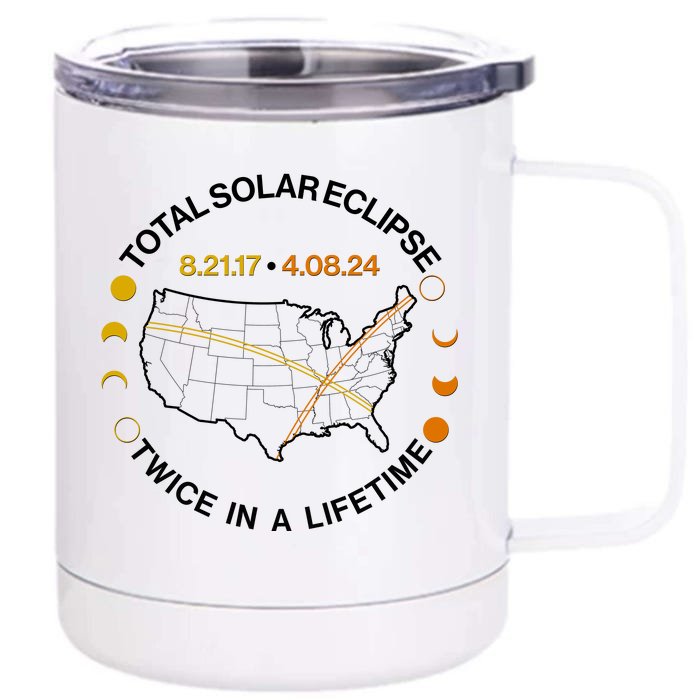 Total Solar Eclipse Twice In A Lifetime Aug 21 2017 April 08 2024 Front & Back 12oz Stainless Steel Tumbler Cup