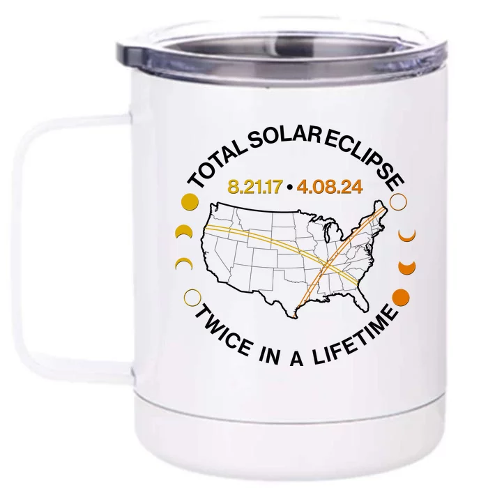 Total Solar Eclipse Twice In A Lifetime Aug 21 2017 April 08 2024 Front & Back 12oz Stainless Steel Tumbler Cup