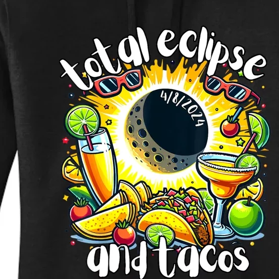 Total Solar Eclipse And Tacos 8th April 2024 Women's Pullover Hoodie