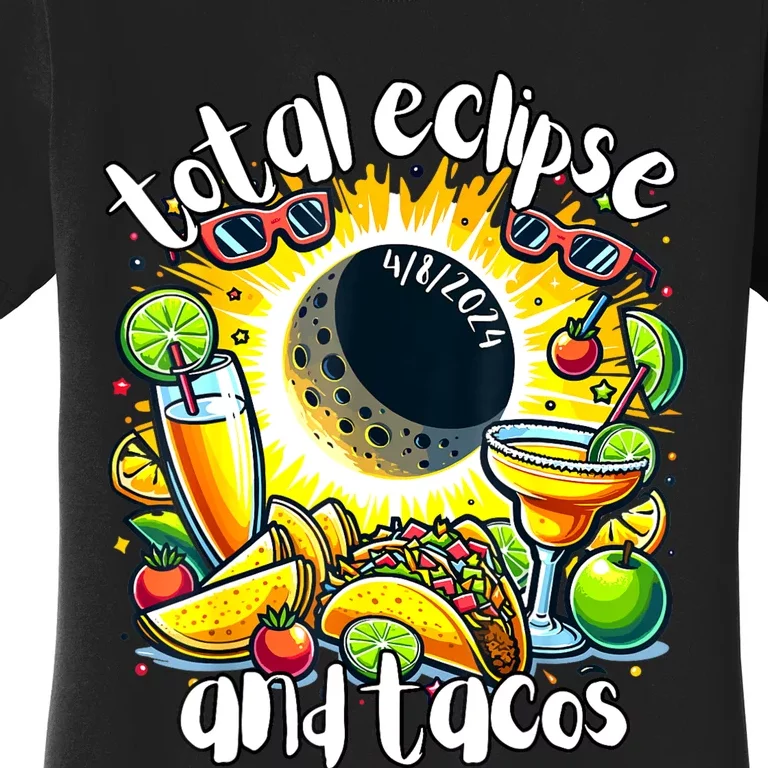 Total Solar Eclipse And Tacos 8th April 2024 Women's T-Shirt