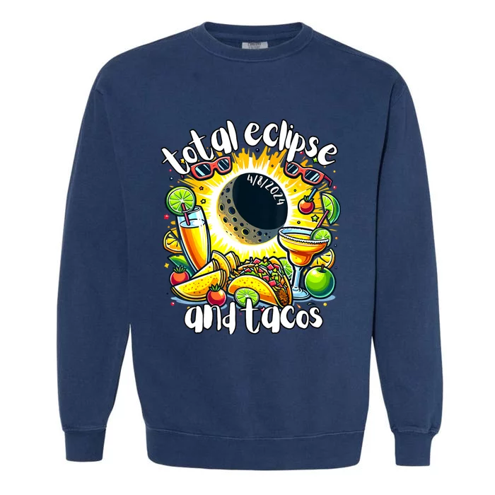 Total Solar Eclipse And Tacos 8th April 2024 Garment-Dyed Sweatshirt