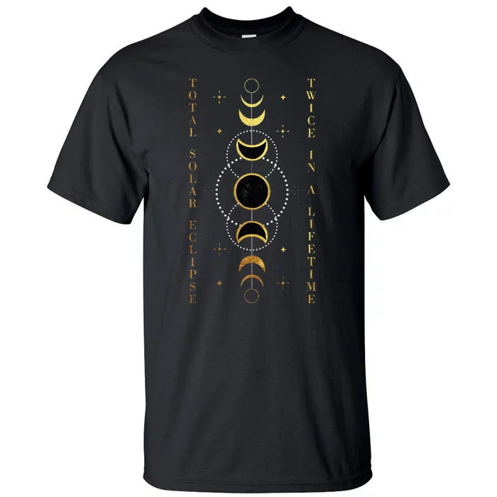 Total Solar Eclipse Twice In Lifetime April 08 2024 Tall T-Shirt