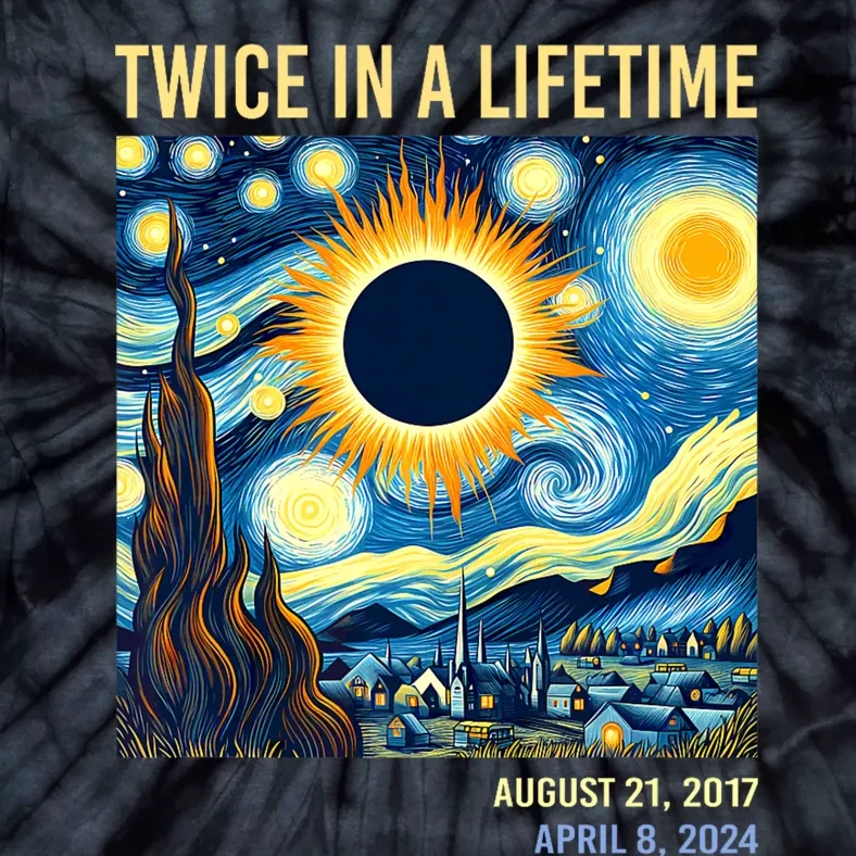 Total Solar Eclipse 2024 Twice In A Lifetime Tie-Dye T-Shirt