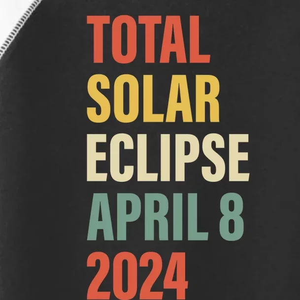 Total Solar Eclipse April 8 Toddler Fine Jersey T-Shirt