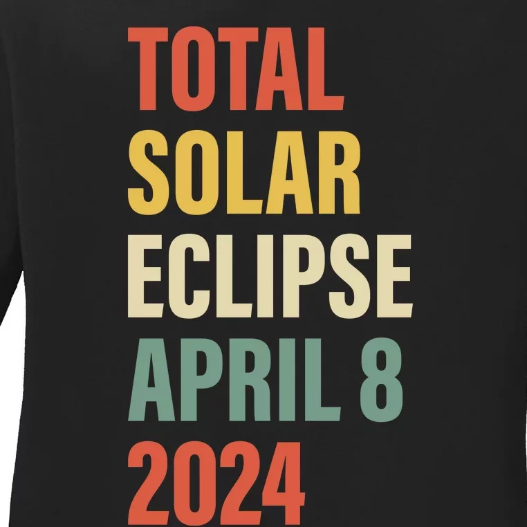 Total Solar Eclipse April 8 Ladies Long Sleeve Shirt