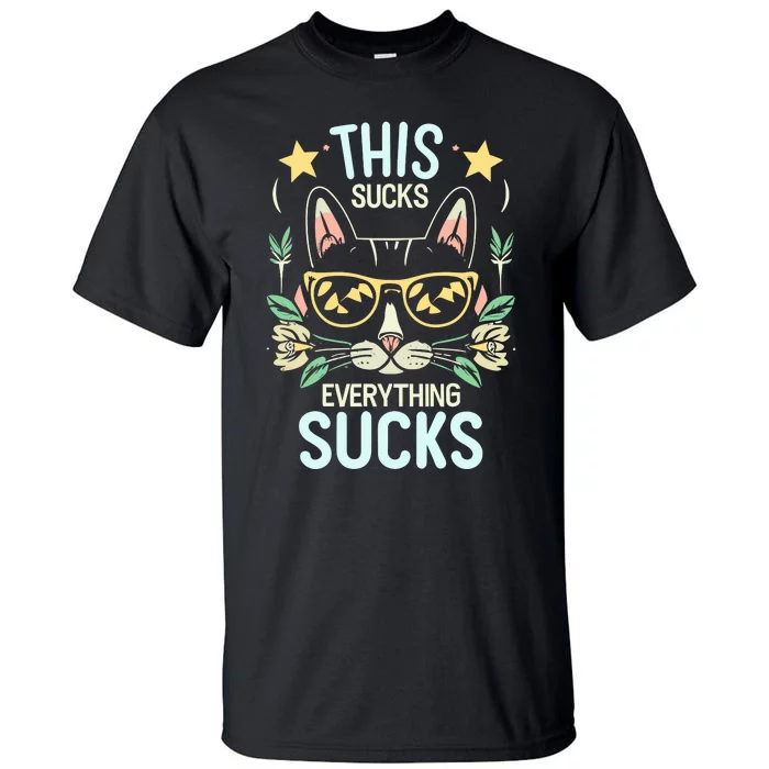 This Sucks Everything Sucks Funny Cat Tall T-Shirt