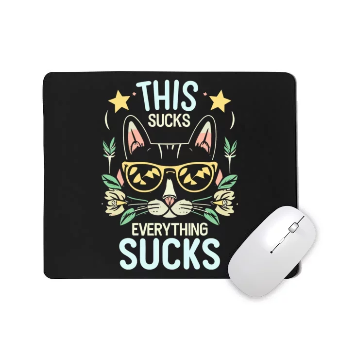 This Sucks Everything Sucks Funny Cat Mousepad