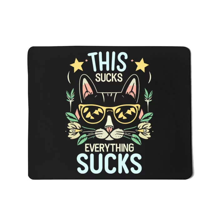 This Sucks Everything Sucks Funny Cat Mousepad