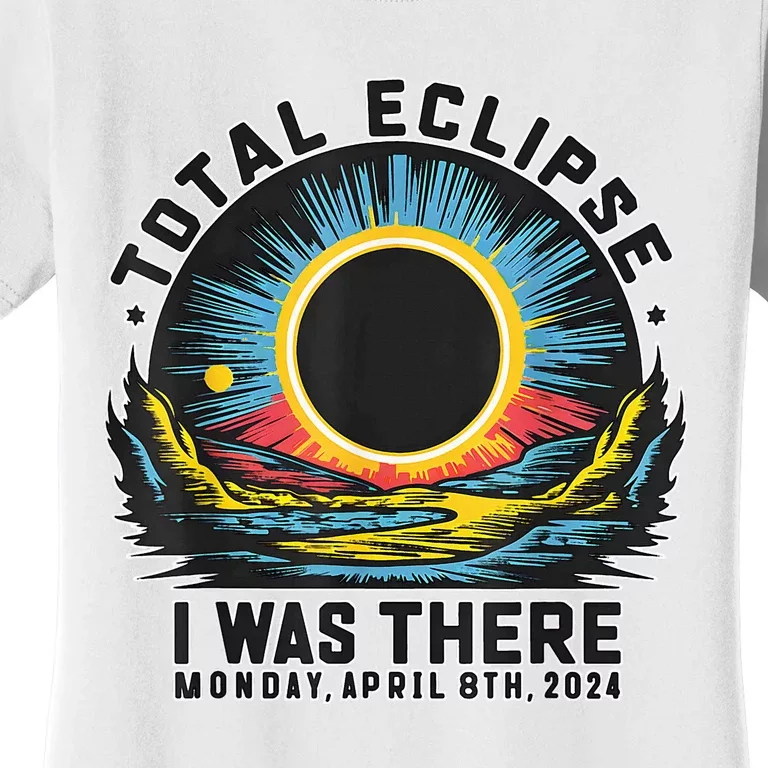 Total Solar Eclipse I Was There Monday Women's T-Shirt