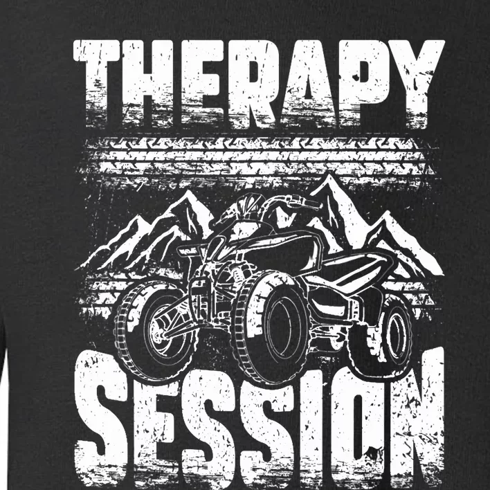 Therapy Session Funny ATV FourWheeler Quad Bike Rider Toddler Sweatshirt