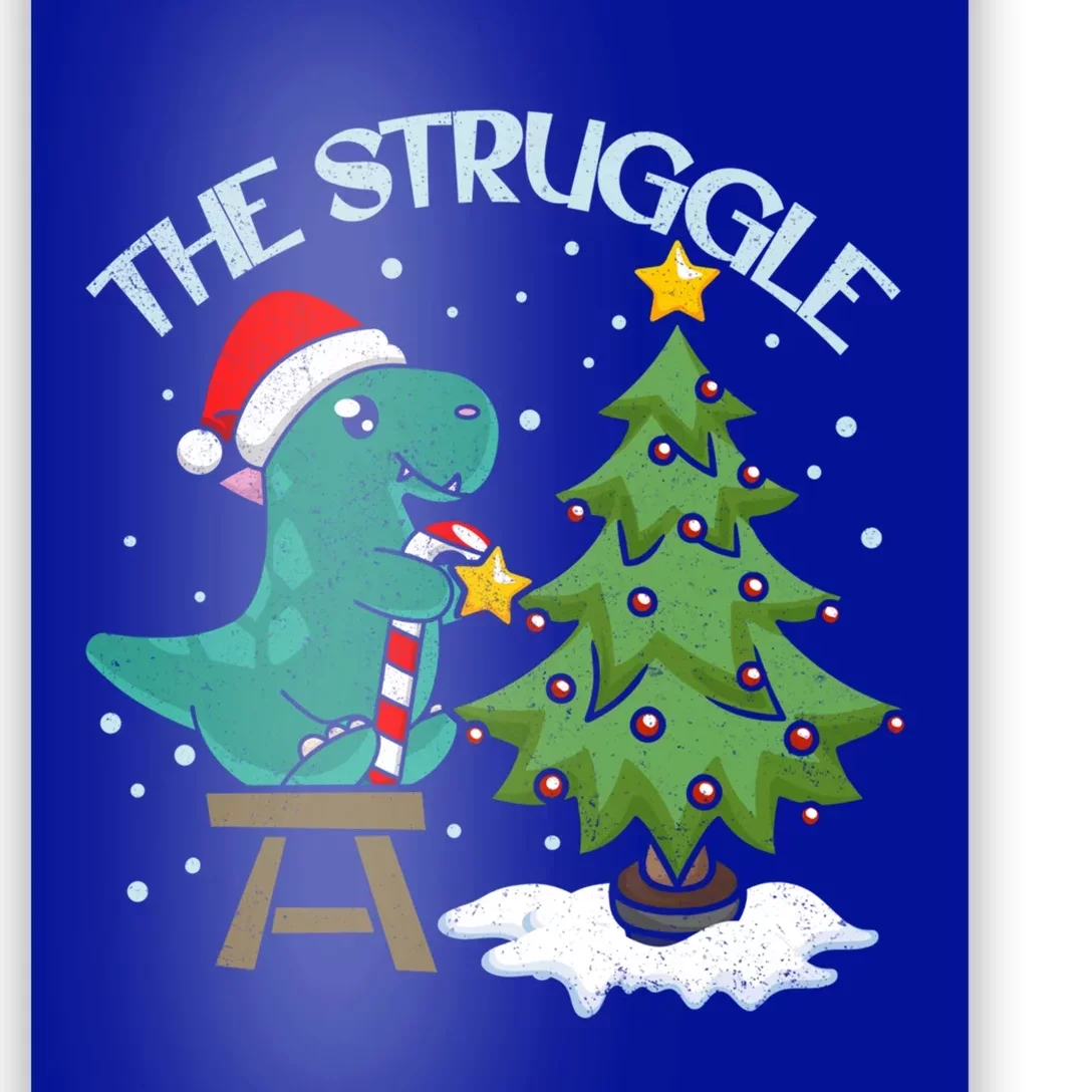 The Struggle Funny Dinosaur Christmas Tree Rex Xmas Pajamas Great Gift Poster