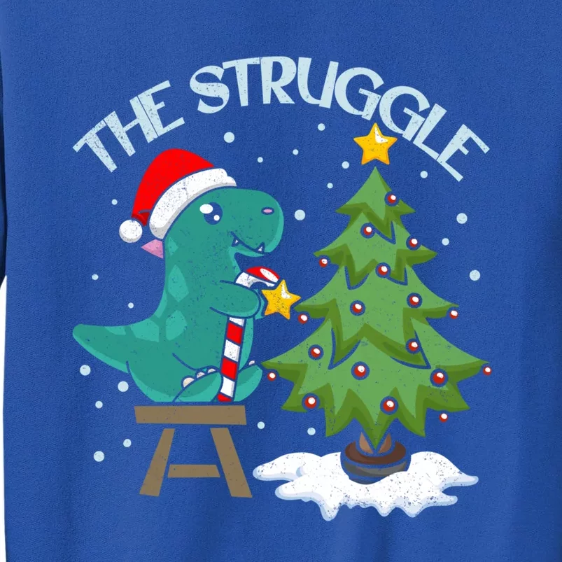 The Struggle Funny Dinosaur Christmas Tree Rex Xmas Pajamas Great Gift Tall Sweatshirt