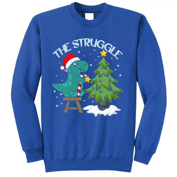 The Struggle Funny Dinosaur Christmas Tree Rex Xmas Pajamas Great Gift Tall Sweatshirt