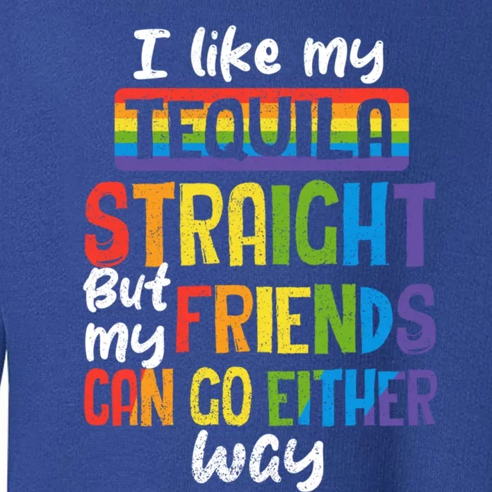 Tequila Straight Friends Go Either Way Funny Lgbt Ally Pride Gift Toddler Sweatshirt