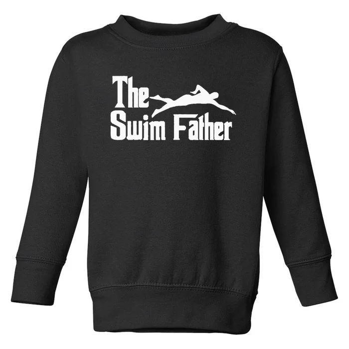 The Swim Father Funny Swimming Dad Swimmer Toddler Sweatshirt