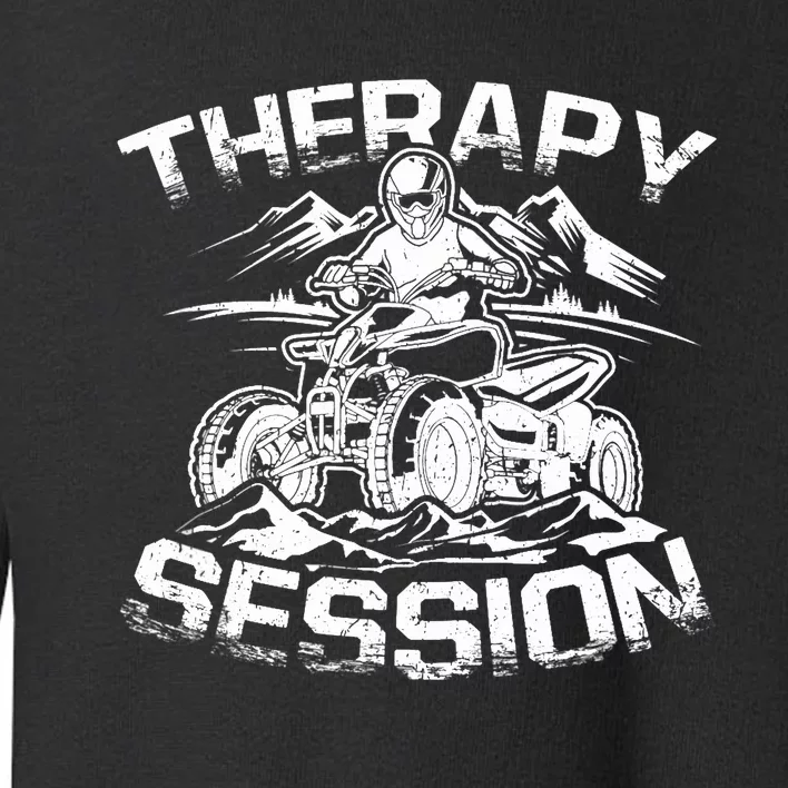 Therapy Session Funny ATV FourWheeler Quad Bike Rider Toddler Sweatshirt