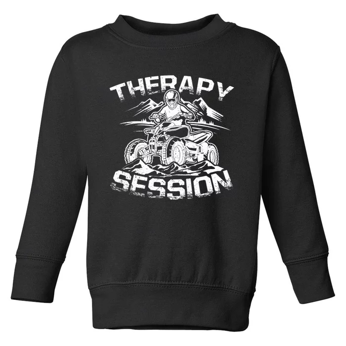 Therapy Session Funny ATV FourWheeler Quad Bike Rider Toddler Sweatshirt