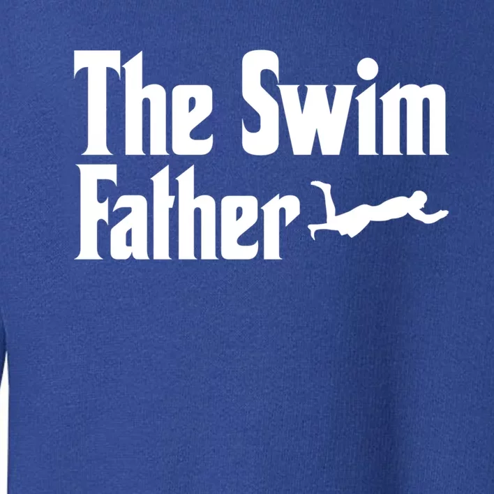 The Swim Father Swimming Dad Swimmer Fathers Day Cute Gift Toddler Sweatshirt