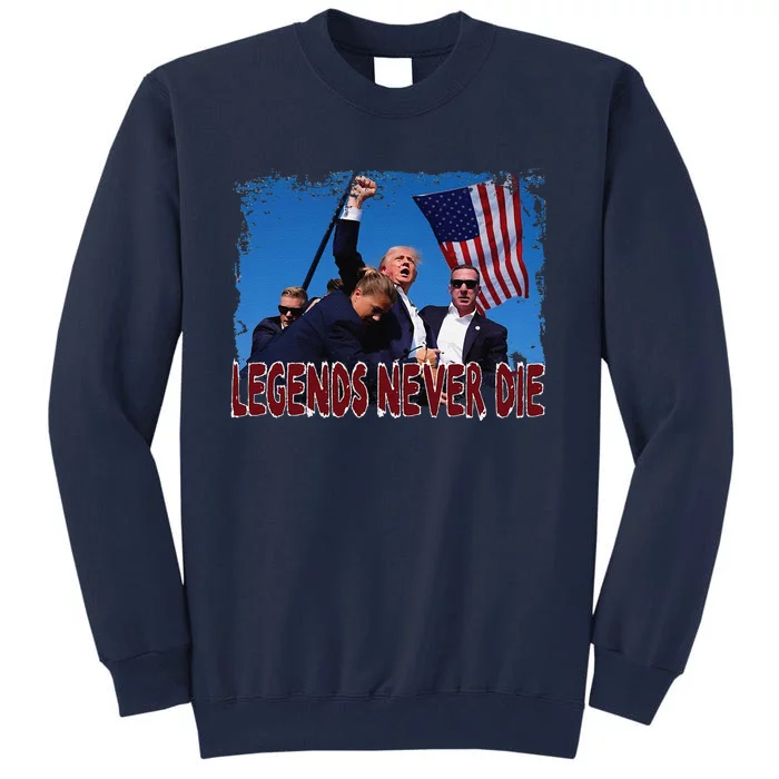 Trump Shot Fist Pumped 2024 Pray For Trump Legends Never Die Tall Sweatshirt