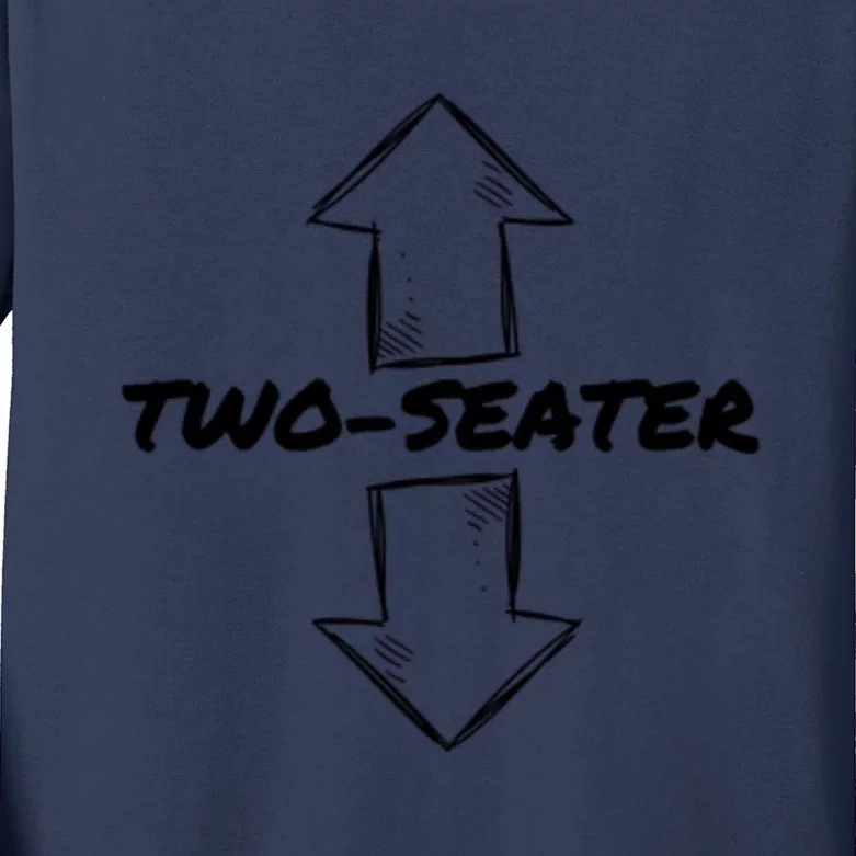 Two Seater Funny Adult Humor Popular Quote Kids Long Sleeve Shirt