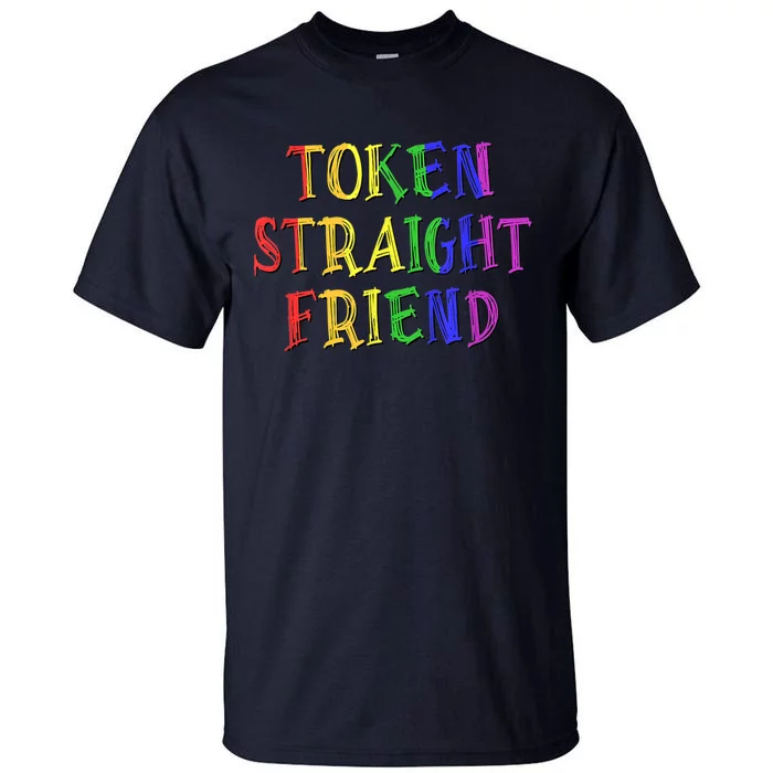 Token Straight Friend - Rainbow Colors Tall T-Shirt