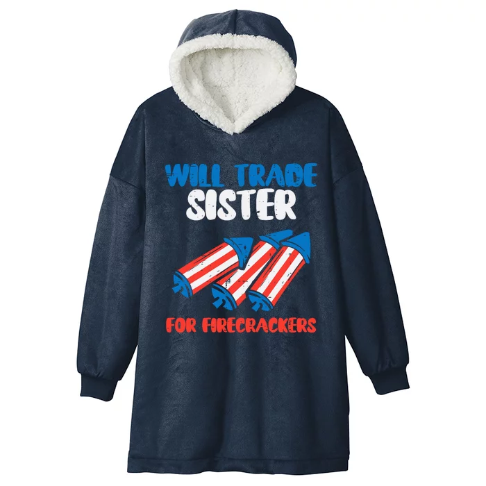 Trade Sister For Firecrackers Funny Boy 4th Of July Hooded Wearable Blanket