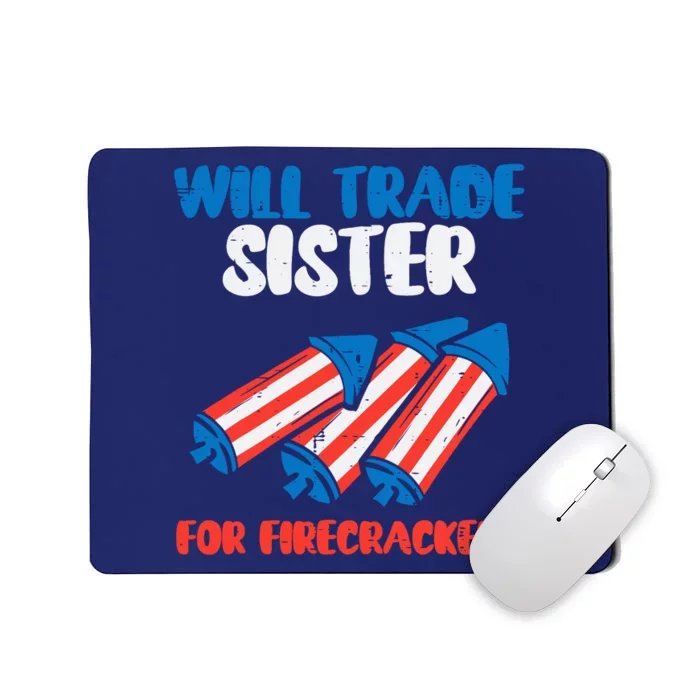 Trade Sister For Firecrackers Funny Boy 4th Of July Mousepad