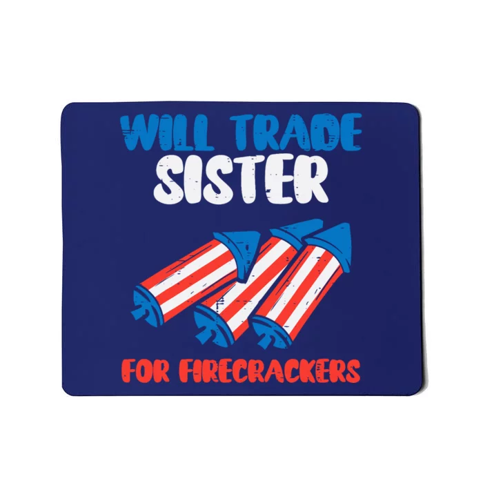 Trade Sister For Firecrackers Funny Boy 4th Of July Mousepad