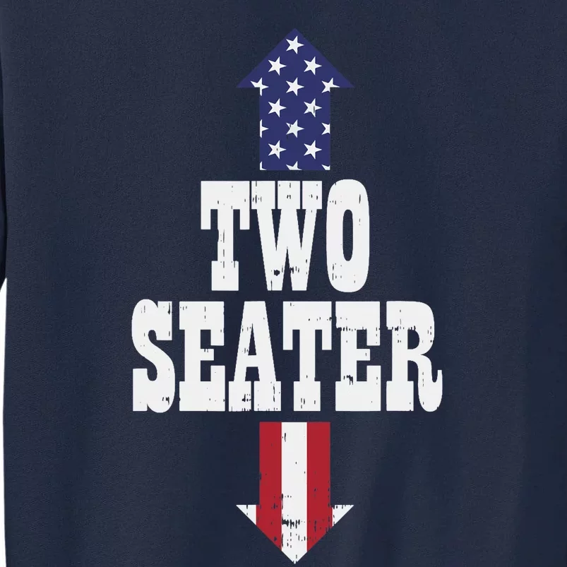 Two Seater Funny USA 4th Of July Party Naughty Adult Gift Tall Sweatshirt