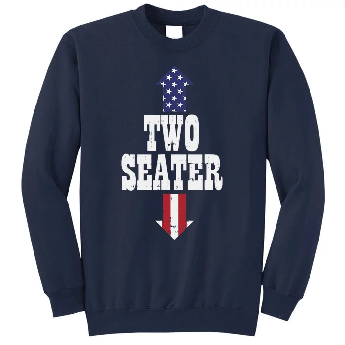 Two Seater Funny USA 4th Of July Party Naughty Adult Gift Tall Sweatshirt