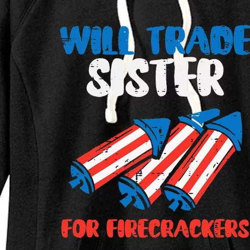 Trade Sister For Firecrackers Funny 4th Of July Women's Fleece Hoodie