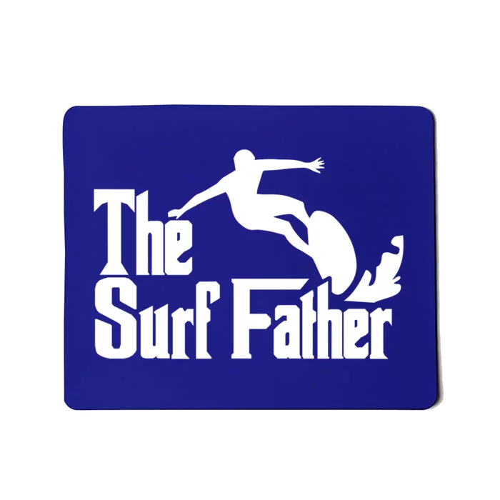 The Surf Father Surfing Dad Surfer Father Surf Dad Gift Mousepad