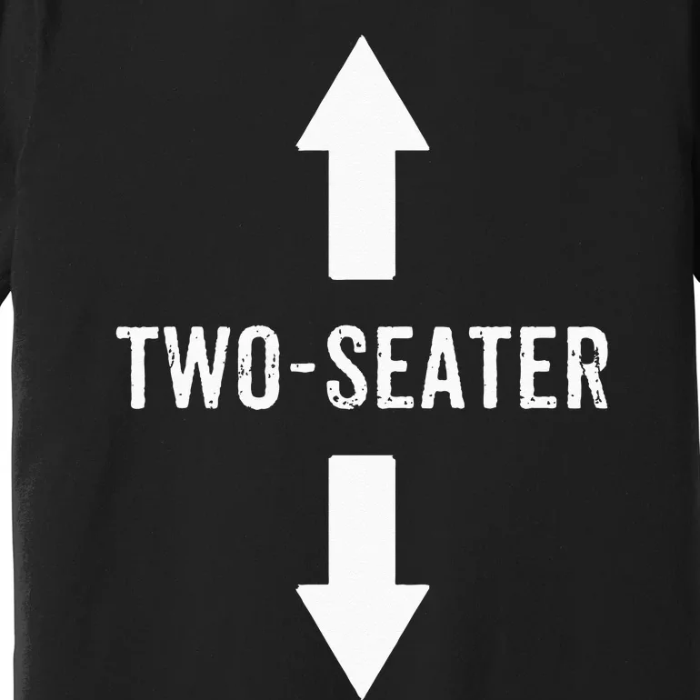 Two Seater For Men 2 Seater Dad Funny Gift Premium T-Shirt