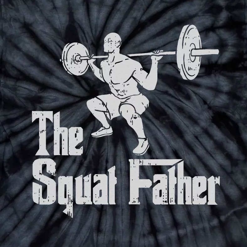 The Squat Father Funny Dad Workout Weights Gym Fathers Day Tie-Dye T-Shirt