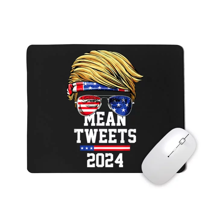 Trump Sunglasses Funny Trump 2024 Mean Tweets 4th Of July Mousepad