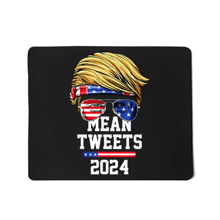 Trump Sunglasses Funny Trump 2024 Mean Tweets 4th Of July Mousepad