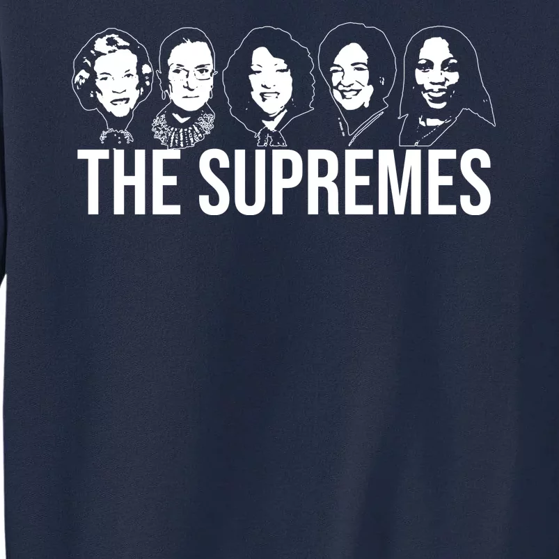 The Supremes Female Supreme Court Justices Tall Sweatshirt