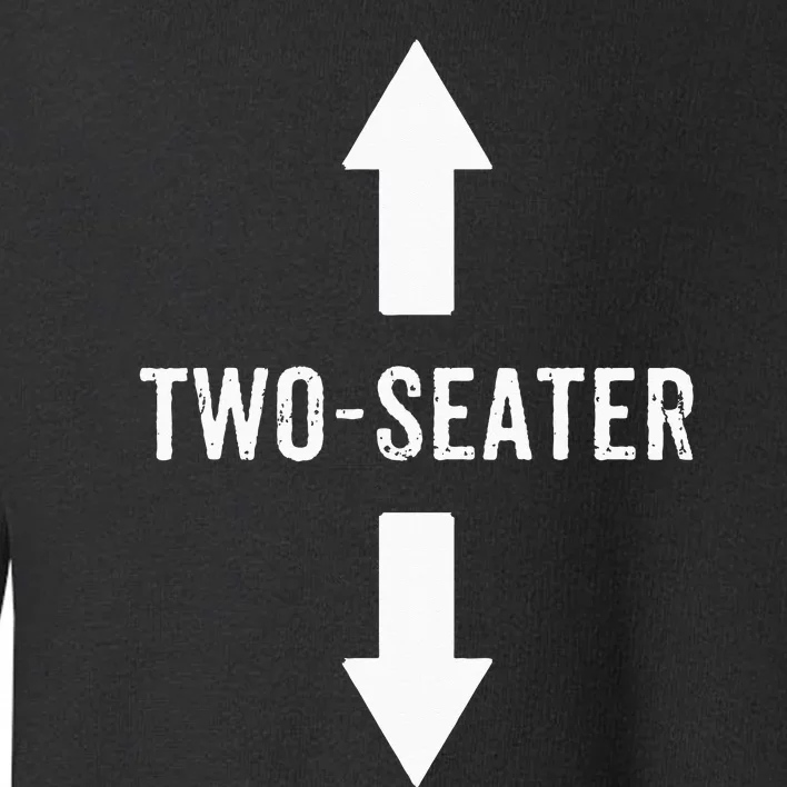 Two Seater For Men 2 Seater Dad Funny Gift Toddler Sweatshirt