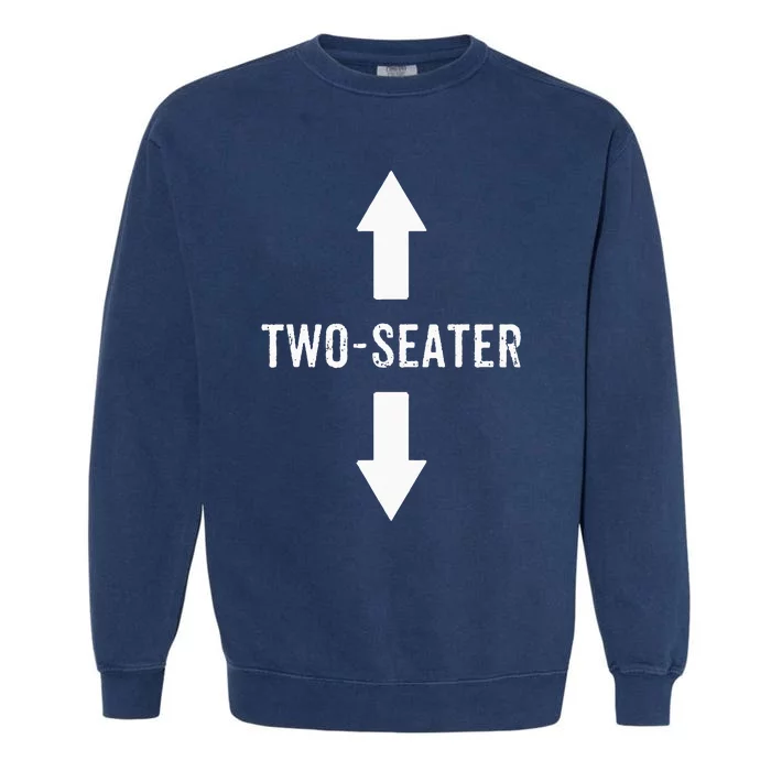 Two Seater For Men 2 Seater Dad Funny Gift Garment-Dyed Sweatshirt