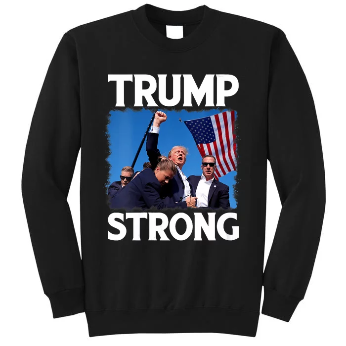 Trump Strong Fist Hand Us Vote Trump 2024 Survives Rally Tall Sweatshirt