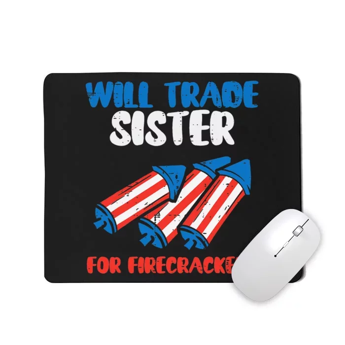 Trade Sister For Firecrackers Funny 4th Of July Mousepad