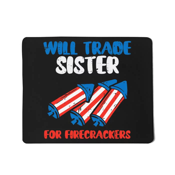 Trade Sister For Firecrackers Funny 4th Of July Mousepad