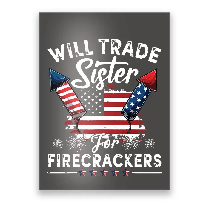 Trade Sister For Firecrackers Funny 4th Of July Poster